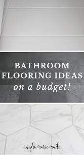 Realize original and unique options from. 5 Bathroom Flooring Ideas On A Budget Angela Marie Made
