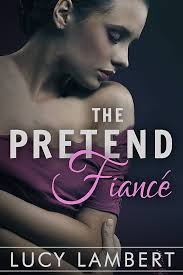 The Pretend Fiancé: A Billionaire Romance (The Girlfriend Contract Book 2) 
