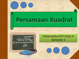 Bahan ajar persamaan kuadrat smp.ppt. Hello Media Pembelajaran Ppt Materi Persamaan Kuadrat