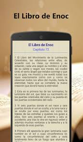 El libro de enoc o libro de enoch es un escrito bíblico que forma parte de los escritos aceptados en la biblia de los setenta, misma que más tarde fue la el libro de enoc contiene publicidad para cubrir los gastos de programación. El Libro De Enoc Apk