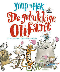 Youp Van T Hek De Gelukkige Olifant 4 Olifant Lezen Kinderboeken