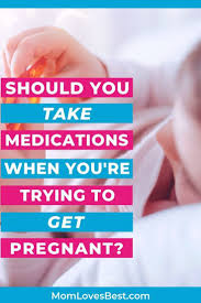 Safe Medication When Trying To Conceive And 6 To Avoid In 2020 Trying To Get Pregnant Getting Pregnant Trying To Conceive