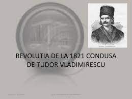 • pe 21 martie 1821, tudor vladimirescu a intrat in bucuresti in 25 septembrie/7 octombrie 1826 , rusia si turcia au semnat conventia de la akkerman prin care imperiul otoman a fost obligat sa revina la. RevoluÈ›ia De La 1821 Tudor Vladimirescu Free Stories Online Create Books For Kids Storyjumper
