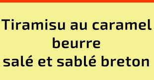 Tiramisu Au Caramel Beurre Sale Et Sable Breton En 2020 Sables Breton Caramel Au Beurre Sale Tiramisu Caramel