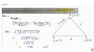 The construction uses only a compass and straight edge. Find The Incentre Of The Triangle Whose Vertices Are 2 3 2 5 4 6 Youtube