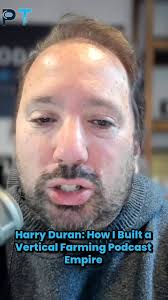 🚀 How Harry Duran Turned Curiosity Into a $100K+ Podcast Empire! 🌱🎙️, 🎧  From knowing nothing about vertical farming to launching the Vertical  Farming Podcast — and securing sponsorships before even ...