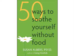 Excerpt From 50 Ways To Soothe Yourself Without Food