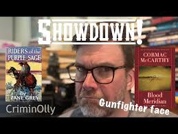 Showdown! Riders of the Purple Sage by Zane Grey vs Blood Meridian by  Cormac McCarthy