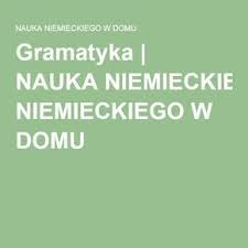 Gramatyka Nauka Niemieckiego W Domu Podstawy Gramatyczne Niemieckiego Blog German