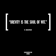 Check spelling or type a new query. Brevity Is The Soul Of Wit William Shakespeare Quote Shakespeare Quotes Words William Shakespeare Quotes