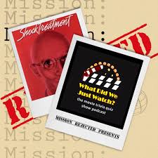 What Did We Just Watch? - Shock Treatment — Mission: Rejected
