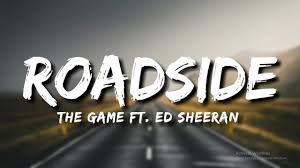 The Game Roadside Lyrics Ft Ed Sheeran Youtube