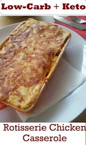 Rotisserie Chicken Casserole With Bacon Keto Low Carb Recipe Rotisserie Chicken Recipes Leftover Rotisserie Chicken Recipes Delicious Slow Cooker Recipes