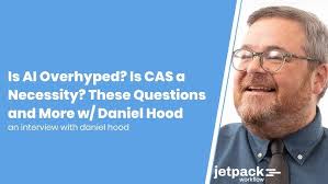 Is AI Overhyped? Is CAS a Necessity? These Questions and More w/ Daniel Hood