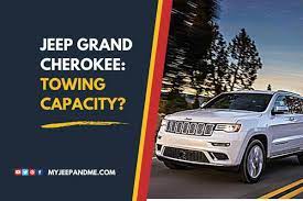 Actually, the towing capacity of an xj is only 5000lbs. Towing Capacity How Much Can A Jeep Grand Cherokee Tow Laredo Laredo E Upland Altitude Limited Limited X Trailhawk Overland High Altitude Summit Srt And Trackhawk Four Wheel Trends