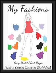 Make your world more colorful with printable coloring pages from crayola. My Fashions Gray Model Sheet Pages Modern Clothes Designer Sketchbook Future Fashion Professional Female Body Silhouette Templates Accessory Glamour For Young Lady Coloring Books Closs Fashion Aids Sandy 9781674022420 Amazon Com