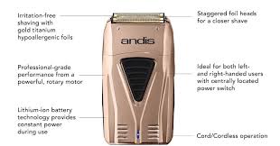 The andis pro foil lithium shaver is made with gold titanium material with a hypoallergenic foil for safe use with all skin types, including. Sign In Close We Ve Sent You An Email With A Link To Update Your Password A Password Reset Email Has Been Sent To The Email Address On File For Your Account But May Take Several Minutes To Show Up In Your Inbox Please Wait At Least 10 Minutes Before