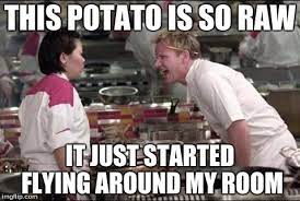 A potato flew around my room meme. A Dead Meme A Potato Flew Around My Room Imgflip