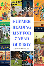 Summer Reading List For 7 Year Old Boy Intentional By Grace Books For 7 Year Old Boys Books For Boys Books