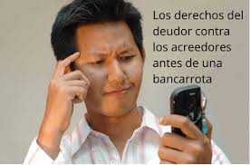 Los derechos del deudor contra los acreedores antes de una bancarrota