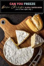 Can Brie Cheese Be Frozen How To Do It The Right Way The Fork Bite