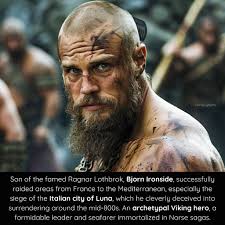 Son of the famed Ragnar Lothbrok, Bjorn Ironside, successfully raided areas  from France to the Mediterranean, establishing his reputation as a  formidable Viking leader and seafarer. One of his most notable exploits