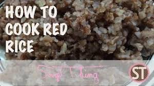 Red rice makes an attractive base for any rice bowl. How To Cook Red Rice What Is The Best Way To Do It