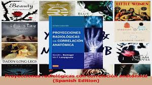 20 libros gratis pdf para leer en cualquier momento. Pdf Download Proyecciones Radiologicas Con Correlacion Anatomica Spanish Edition Read Full Ebook Video Dailymotion