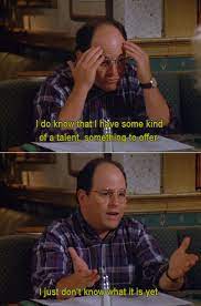 Image Result For Seinfeld Meme George Costanza Seinfeld Quotes Seinfeld Seinfeld Funny