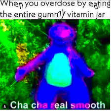 Most commercial gummy vitamins contain about 7 to 8 calories per gummy, says lemond. When You Overdose By Eating The Entire Gummy Vitamin Jar Cha Cha Real Smooth Know Your Meme