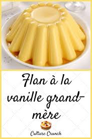 Flan A La Vanille Grand Mere La Recette Facile Recettes De Cuisine Flan Vanille Recette Facile
