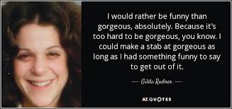 Gilda Radner Quote of the Day AzQuotes