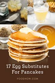 17 Best Egg Substitutes For Delicious And Nutritious Pancakes Egg Substitute Pancakes Substitute For Egg Egg Free Pancakes