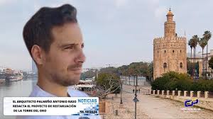 EL ARQUITECTO PALMEÑO ANTONIO RASO REDACTA EL PROYECTO DE RESTARUACIÓN DE  LA TORRE DEL ORO