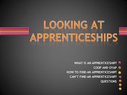 How do i get into an apprenticeship? What Is An Apprenticeship Coop And Oyap How To Find An Apprenticeship Can T Find An Apprenticeship Questions Ppt Download