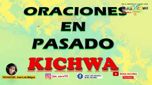 Oraciones En Pasado Como Hacerlo En Kichwa Youtube