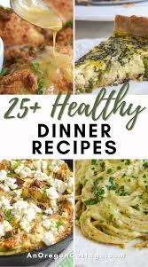 When you're trying to improve your eating habits, it can be easy to get stuck in a rut, relying on the same old dishes week in, week out. 25 Healthy Family Favorite Main Dishes An Oregon Cottage