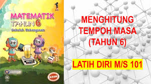 Home explore buku teks tahun 6. Matematik Tahun 6 Menghitung Tempoh Masa Youtube