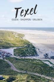 Die Insel Texel Mit Kindern Erleben Ferienhaus Essen Shopping Uvm Lotte Lieke Lifestyle Und Mamablog Holland Strand Urlaub Texel Urlaub Reisen