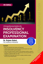 To improve the process for insolvency resolution, the insolvency and bankruptcy board of india was established on october 1. Buy A Comprehensive Guide To The Insolvency Professional Examination Fourth Edition Book Online At Low Prices In India A Comprehensive Guide To The Insolvency Professional Examination Fourth Edition Reviews Ratings