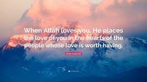 Image result for islamic quotes about love for allah islamic inspirational quotes islamic quotes quran quotes. Omar Suleiman Quote When Allah Loves You He Places The Love Of You In The Hearts