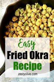 Fried Okra Recipe Zesty Olive Simple Tasty And Healthy Recipes Recipe Okra Recipes Summertime Recipes Olive Recipes