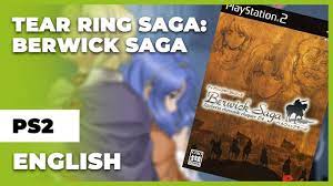 Let's try TearRing Saga Series: Berwick Saga (PS2, English Fantranslated) -  YouTube