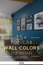 15 Popular Wall Paint Colours For Your Indian Home Pick These Blindly Wall Paint Colors Room Wall Colors Popular Wall Colors