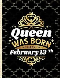Check spelling or type a new query. Amazon Com A Queen Was Born On February 13th Gratitude Journal Birthday Gift Idea For Women And Girls Born February 13th 9798683010522 Queen Publishing Elie Books