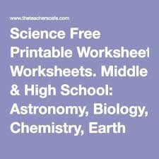 Science Free Printable Worksheets Middle High School Astronomy Biology Chemistry E High School Science Free Science Worksheets High School Earth Science
