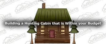 Check spelling or type a new query. Building A Hunting Cabin That Is Within Your Budget Outbuilders Com