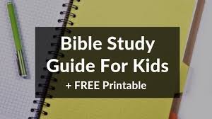To grasp the basics of the christian life (basic theology) 8. Bible Study Guide For Kids Free Printable Wildly Anchored Faith Family Homeschool