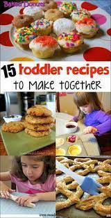 15 Amazing Recipes For Toddlers Food Cooking With Toddlers Cooking And Baking
