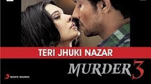 Murder 3 Teri Jhuki Nazar Exclusive Hd New Full Song Video Youtube Murder 3 (2013) mp3 songs. murder 3 teri jhuki nazar exclusive hd new full song video